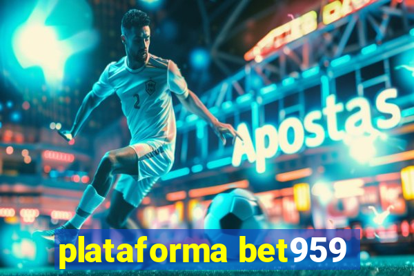 plataforma bet959