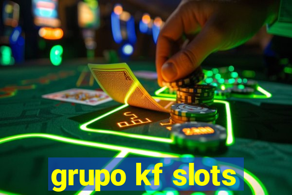 grupo kf slots