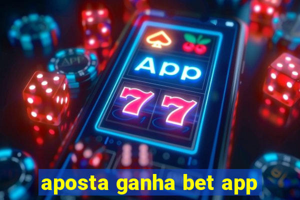 aposta ganha bet app