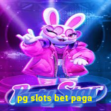 pg slots bet paga