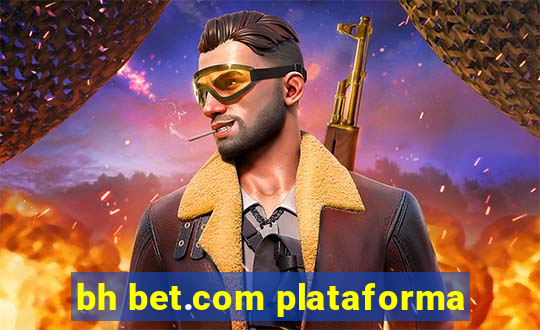 bh bet.com plataforma