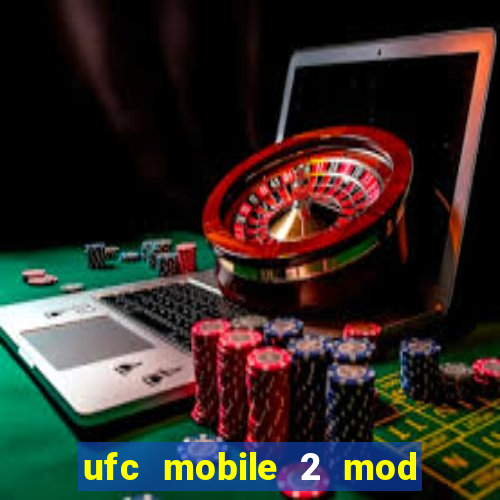 ufc mobile 2 mod apk unlimited money and gems