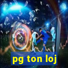 pg ton loj