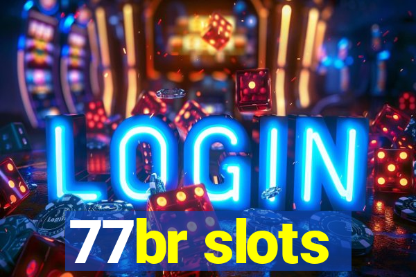 77br slots