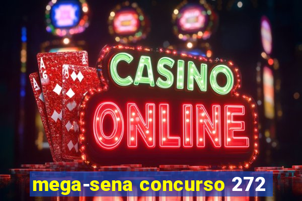 mega-sena concurso 272
