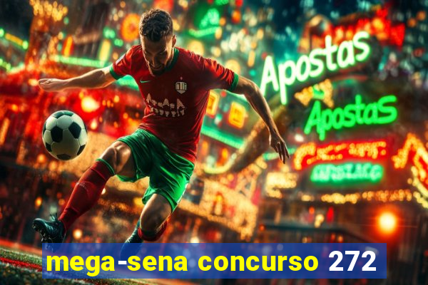 mega-sena concurso 272