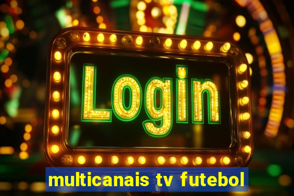 multicanais tv futebol