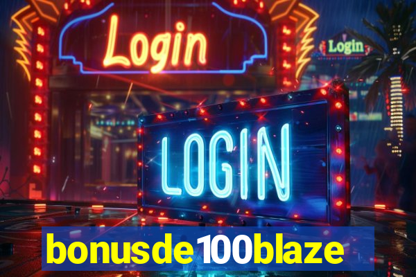 bonusde100blaze