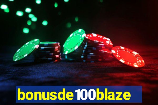 bonusde100blaze
