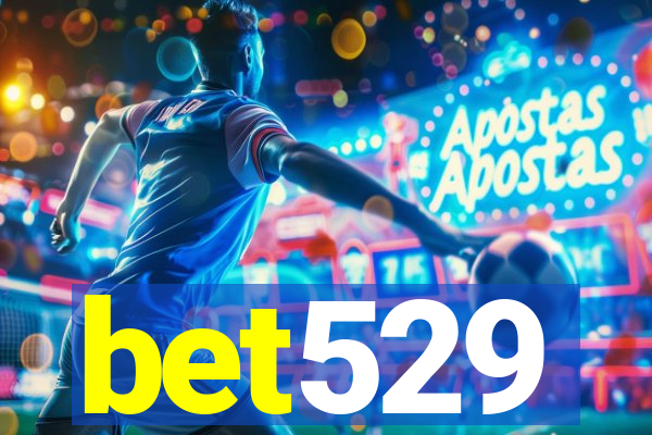 bet529