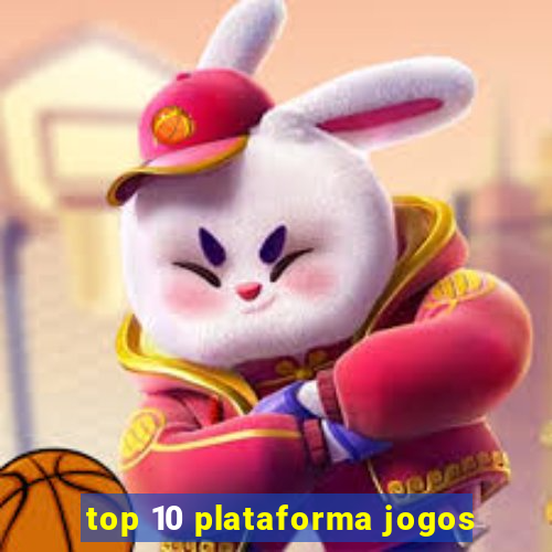 top 10 plataforma jogos