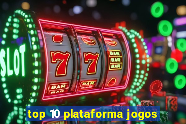 top 10 plataforma jogos