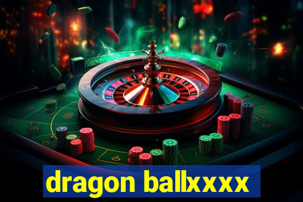 dragon ballxxxx