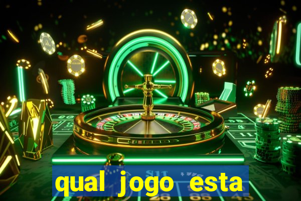 qual jogo esta pagando bem hoje