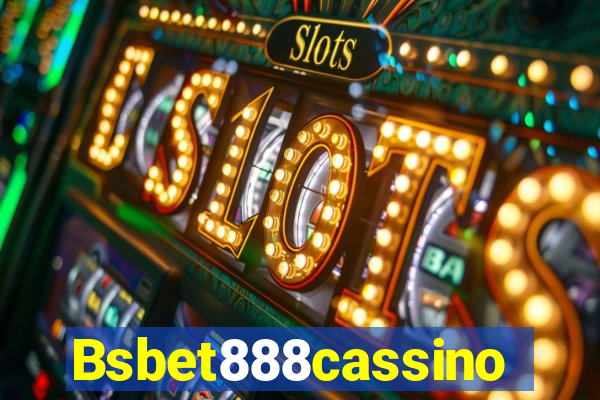 Bsbet888cassino