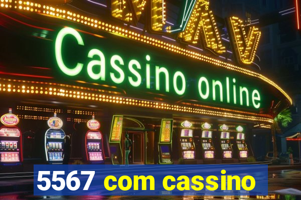5567 com cassino