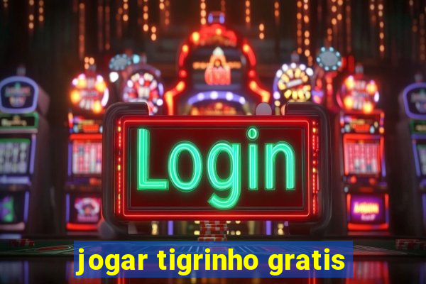 jogar tigrinho gratis