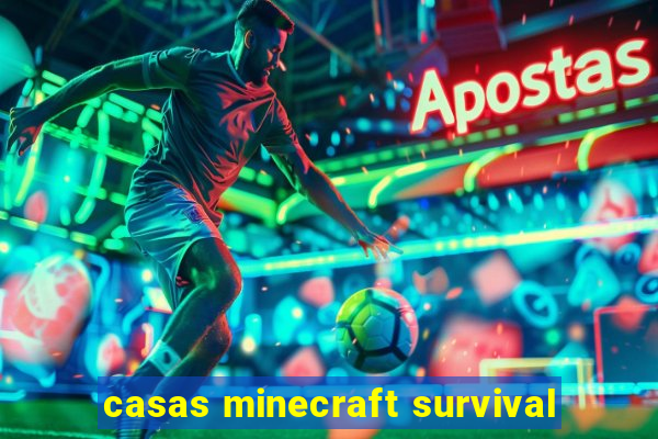 casas minecraft survival