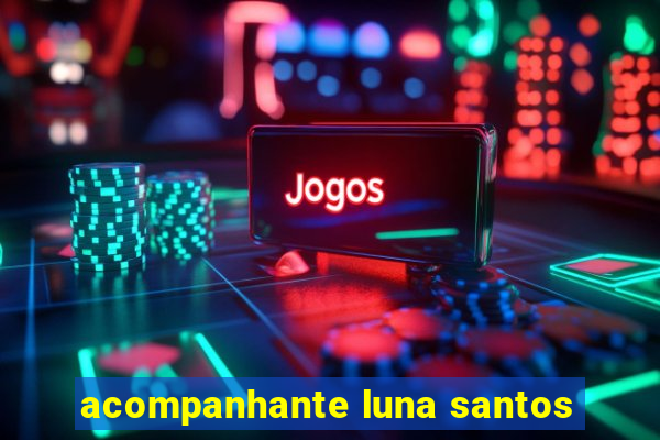 acompanhante luna santos