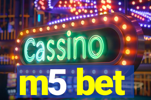 m5 bet
