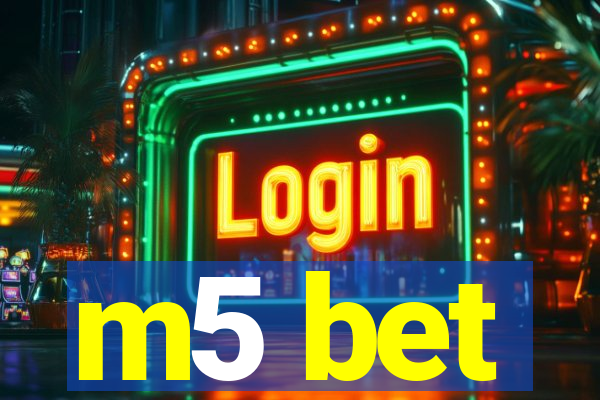 m5 bet