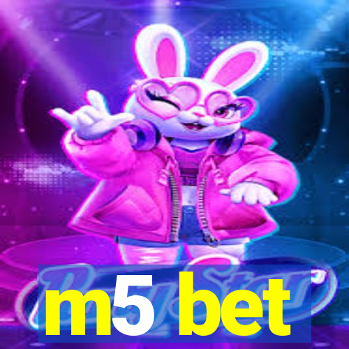 m5 bet