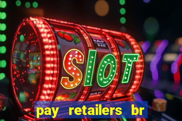 pay retailers br servicos de pagamentos ltda