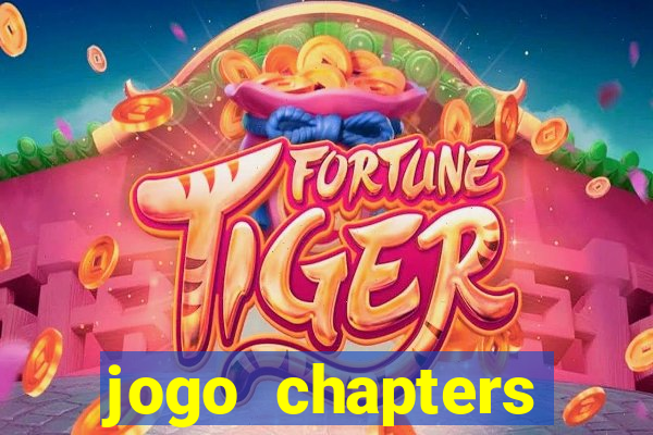 jogo chapters diamantes infinitos