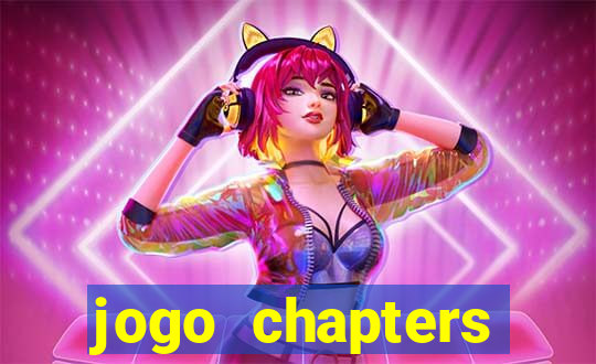 jogo chapters diamantes infinitos