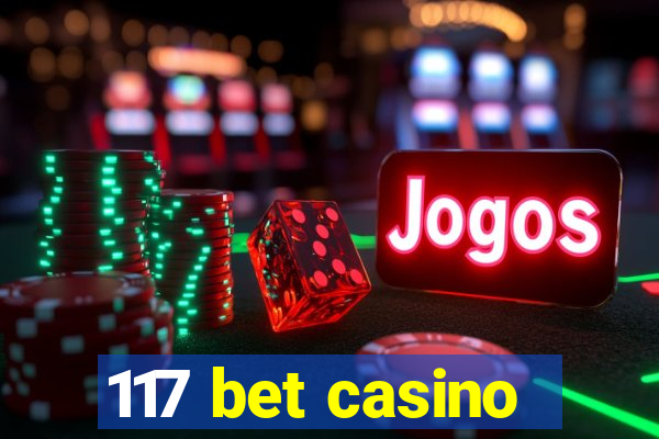117 bet casino