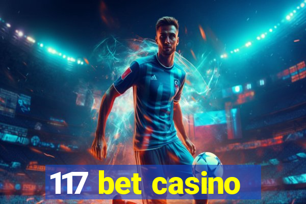 117 bet casino