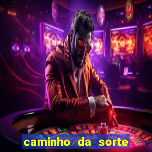 caminho da sorte esporte net