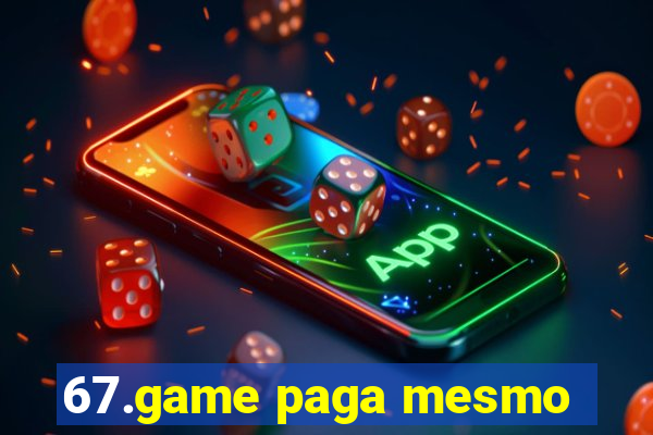 67.game paga mesmo