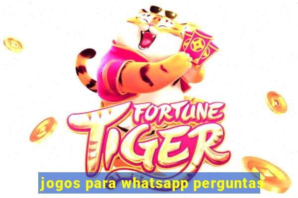 jogos para whatsapp perguntas