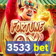 3533 bet