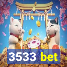 3533 bet