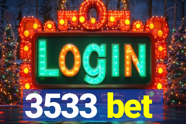 3533 bet
