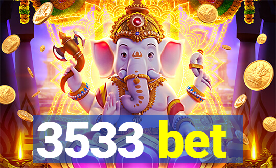 3533 bet