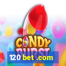 120 bet .com