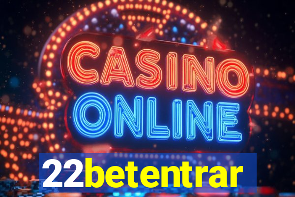 22betentrar