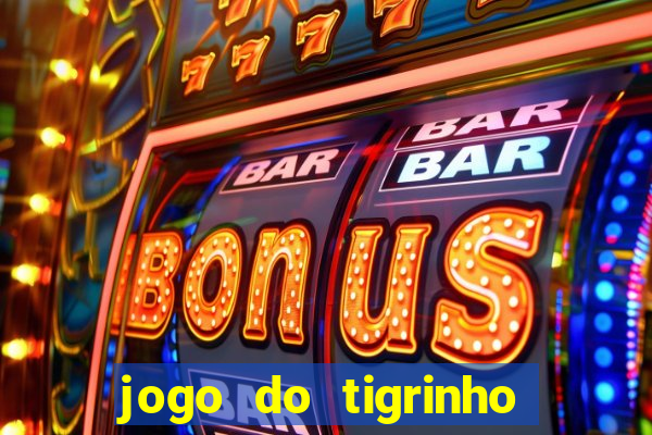 jogo do tigrinho de 2 reais