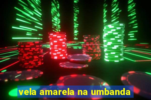 vela amarela na umbanda