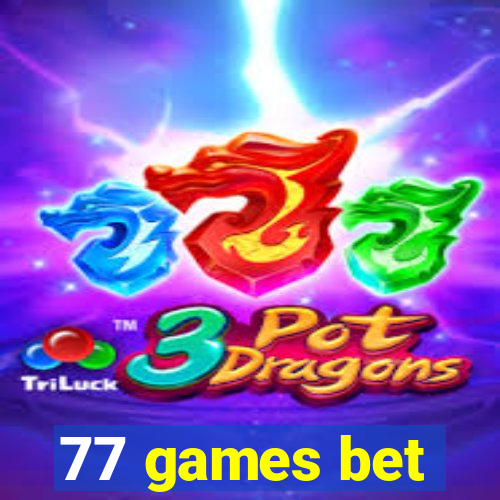 77 games bet