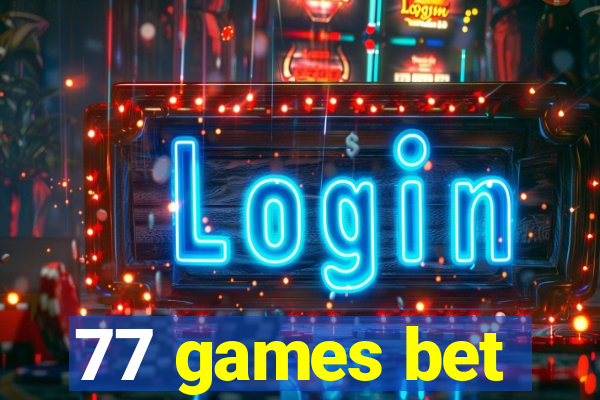 77 games bet