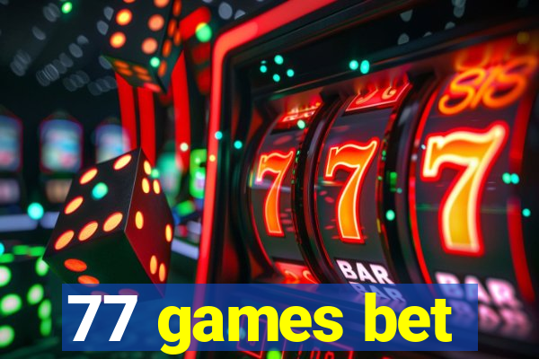 77 games bet