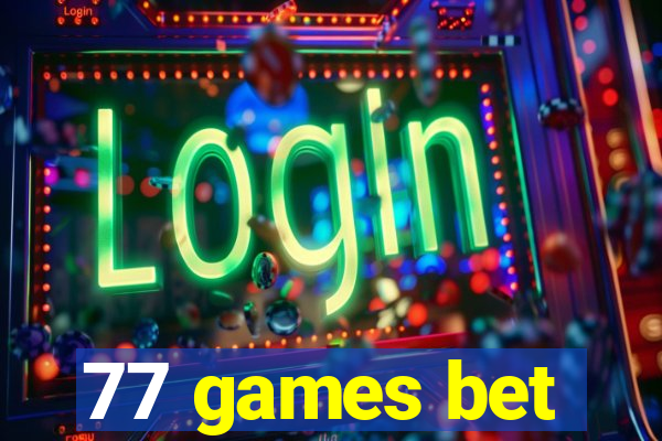 77 games bet
