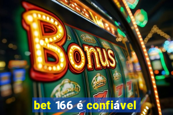 bet 166 é confiável