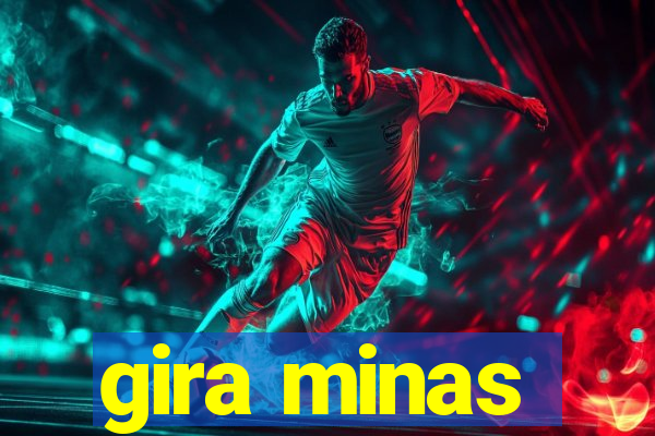 gira minas