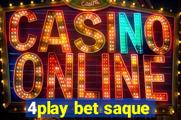 4play bet saque
