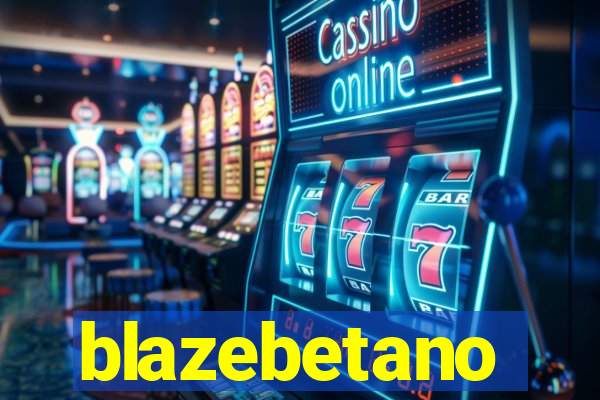 blazebetano